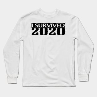 I Survived 2020 Long Sleeve T-Shirt